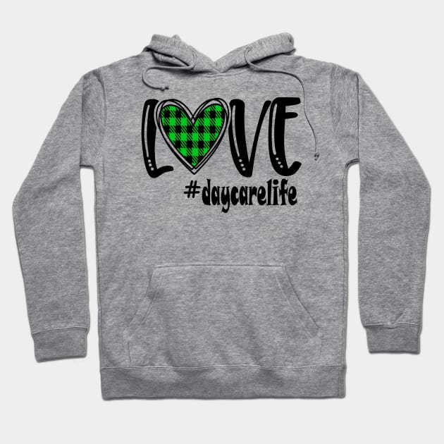 Love Daycare Life (green) Hoodie by  Dynamic Diva Designs